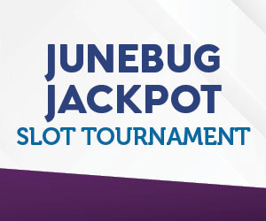 Junebug Jackpot Slot Tournament