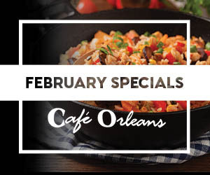 Cafe Orleans - February Specials