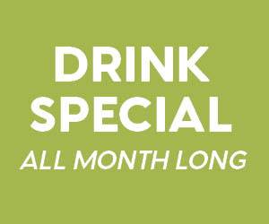 Drink Special All Month Long