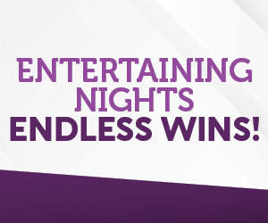 Entertaining NIghts, Endless Wins!