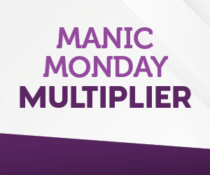 GMAR7551_ManicMondayMultiplier_WebPromo_300x250_Oct25_V1 Manic Monday Multiplier
