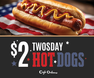 $2 Twosday Hot Dogs at Cafe Orleans