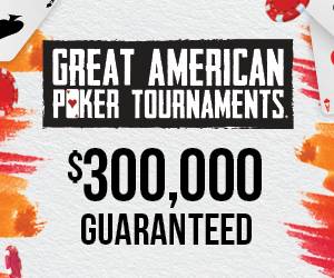 Great American Poker Tournaments $300,000 Guaranteed